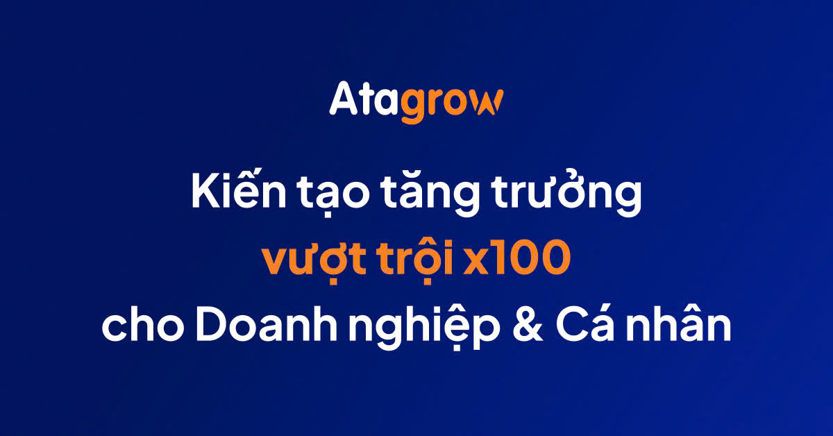 Atagrow - Giải pháp tăng trưởng x100
